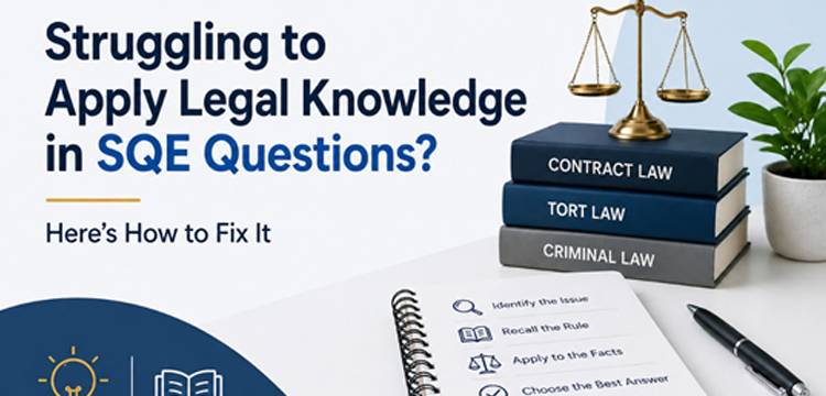 Struggling to Apply Legal Knowledge in SQE Questions? Here’s How to Fix It